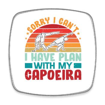 Tut mir leid, ich kann nicht, ich habe einen Plan mit meinem Capoeira - Viereckiger Kühlschrankmagnet - Weiß - Vorne