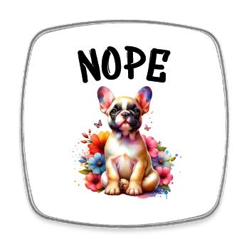 French Bulldog Saying Nope Dog Lover - Square fridge magnet - white - Front