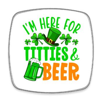 I'm here for titties & beer - Square fridge magnet - white - Front