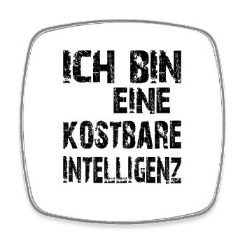 KI Spruch Ich bin eine kostbare Intelligenz - Viereckiger Kühlschrankmagnet - Weiß - Vorne