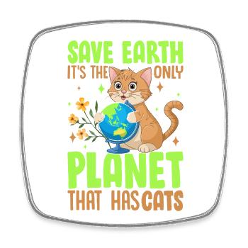 Rette die Erde, es ist der einzige Planet, auf dem es Katzen gibt - Viereckiger Kühlschrankmagnet - Weiß - Vorne