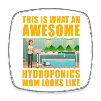 This is what an awesome Hydroponics Mom looks like - Square fridge magnet - white - Front