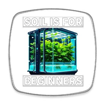 Soil is for Beginners - Square fridge magnet - white - Front