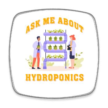 Ask me about Hydroponics - Square fridge magnet - white - Front