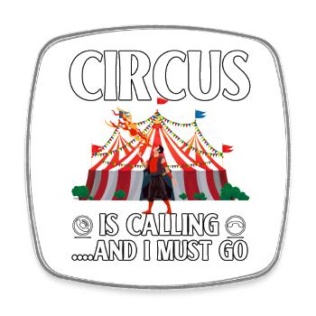 Circus is calling and I must go - Square fridge magnet - white - Front