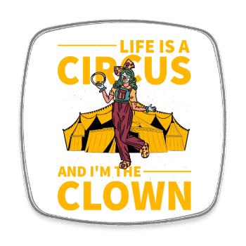 La vie est un cirque et je suis le clown - Magnet carré - blanc - Devant