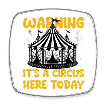 Attention, c’est un cirque ici aujourd’hui - Magnet carré - blanc - Devant