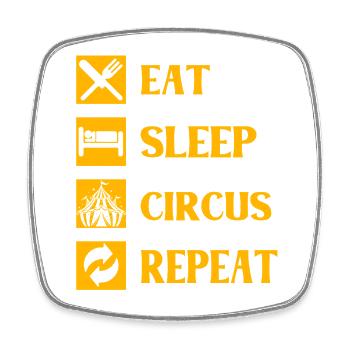 Eat Sleep Circus Repeat - Square fridge magnet - white - Front