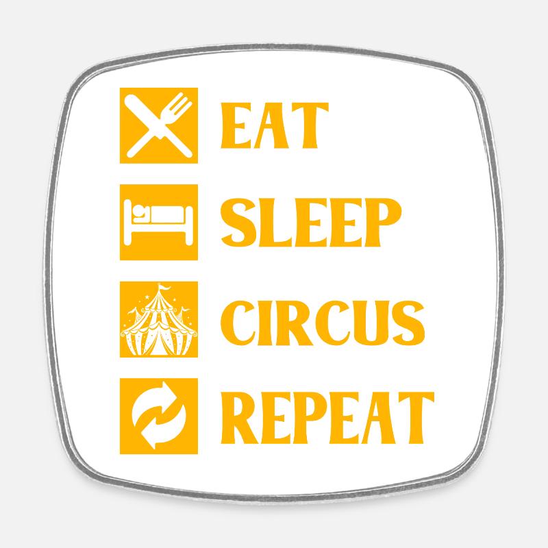 Manger dormir Circus Répéter - Magnet carré - blanc