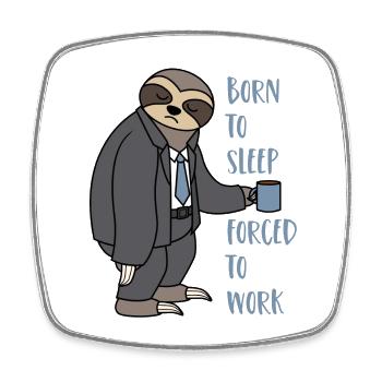 Faultier Anzug Sloth Born To Sleep Forced To Work - Viereckiger Kühlschrankmagnet - Weiß - Vorne