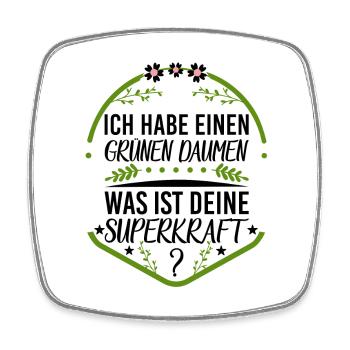 Ich habe grüne Daumen was ist deine Superkraft - Viereckiger Kühlschrankmagnet - Weiß - Vorne