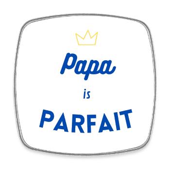 Papa is parfait - Magnet carré - blanc - Devant