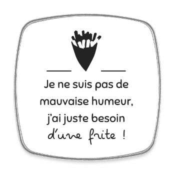 Juste besoin d'une frite | Idée cadeau - Magnet carré - blanc - Devant