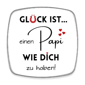 Glück ist, einen Papi wie Dich zu haben - Viereckiger Kühlschrankmagnet - Weiß - Vorne