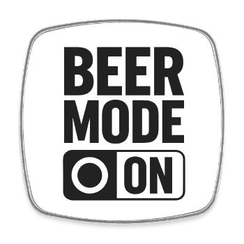 Beer Mode On Beer Saying - Square fridge magnet - white - Front