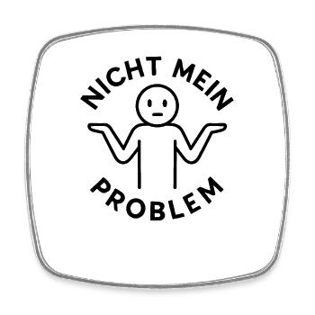 Lustiger Spruch Witzig Nicht Mein Problem Geschenk - Viereckiger Kühlschrankmagnet - Weiß - Vorne