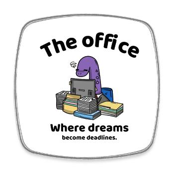 Where dreams become deadlines - The office - Viereckiger Kühlschrankmagnet - Weiß - Vorne