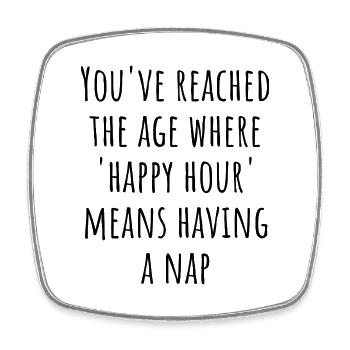 “Happy Hour” Means Nap Time – Funny Retirement Gif - Square fridge magnet - white - Front