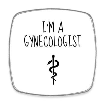 Gynecologist Gynécologue Gynäkologe Médecine - Square fridge magnet - white - Front