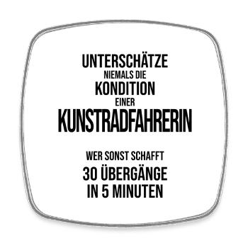 Unterschätze nie die Kondition Kunstradfahrerin - Viereckiger Kühlschrankmagnet - Weiß - Vorne