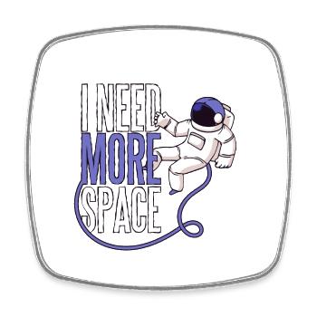 I need more space astronaut space Mars life - Square fridge magnet - white - Front