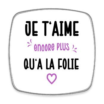 Je t'aime encore plus qu'à la folie cadeau couple - Magnet carré - blanc - Devant