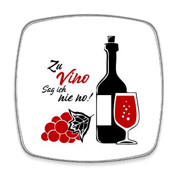Zu Vino sag ich nie no! - Viereckiger Kühlschrankmagnet - Weiß - Vorne