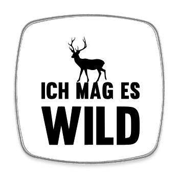 Ich mag es Wild - Viereckiger Kühlschrankmagnet - Weiß - Vorne