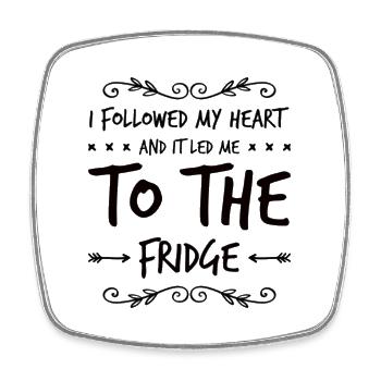 I Followed My Heart And It Led Me To The Fridge - Viereckiger Kühlschrankmagnet - Weiß - Vorne