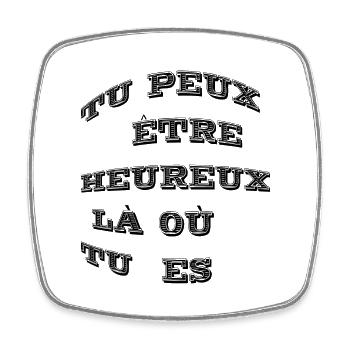 Tu peux être heureux là où tu es - Magnet carré - blanc - Devant