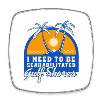 I Need To Be Seahabilitated Gulf Shores Summer - Square fridge magnet - white - Front