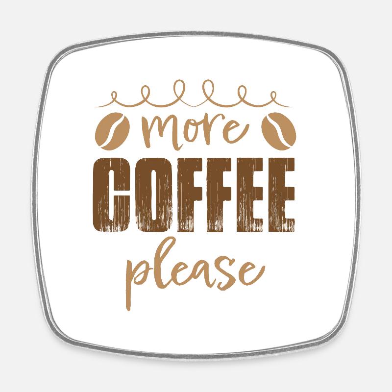more coffee please - Square fridge magnet - white
