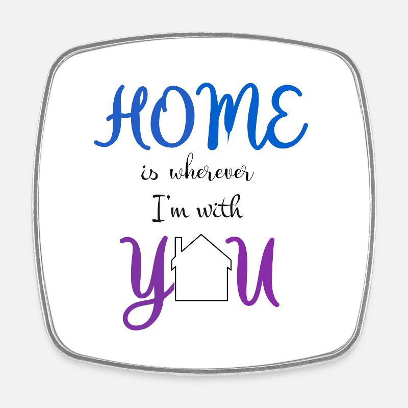 Phrase home est où que je sois avec vous - Magnet carré - blanc