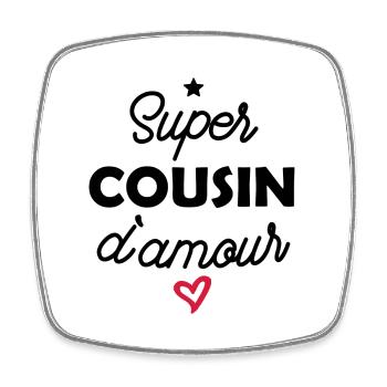 super cousin d amour - Magnet carré - blanc - Devant