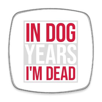in dog years Dead - Viereckiger Kühlschrankmagnet - Weiß - Vorne