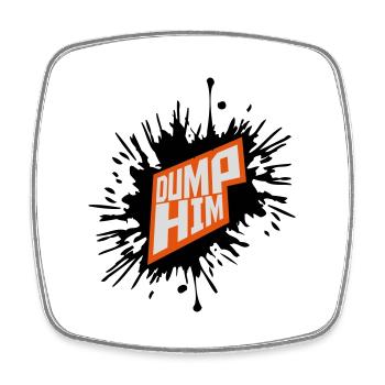 dump him quote logo - Square fridge magnet - white - Front