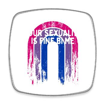 Your Sexuality Is Fine Bi Me Bisexual - Square fridge magnet - white - Front
