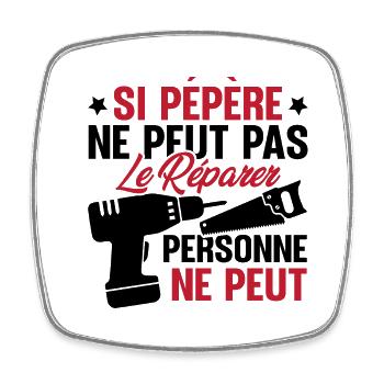 Si Pépère ne peut pas le Réparer, Papy Bricoleur - Magnet carré - blanc - Devant