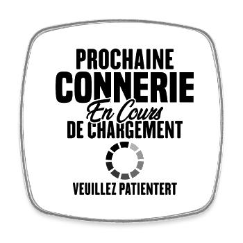 Prochaine Connerie En Cours De Chargement - Magnet carré - blanc - Devant