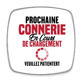 Prochaine Connerie En Cours De Chargement - Magnet carré - blanc - Devant