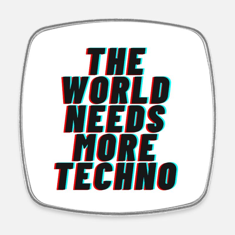 Le monde a besoin de plus de techno - Magnet carré - blanc