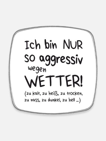 Aggressiv wegen Wetter - Viereckiger Kühlschrankmagnet - Weiß