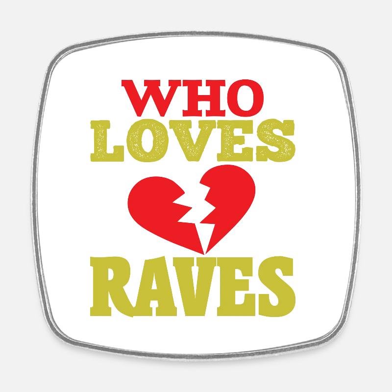 QUI AIME LES RAVES - Magnet carré - blanc