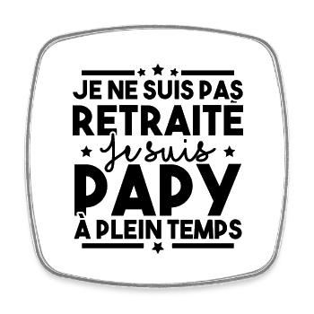 Je ne suis pas retraité je suis papy à plein temps - Magnet carré - blanc - Devant