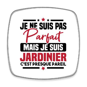 Pas parfait mais je suis jardinier - Magnet carré - blanc - Devant