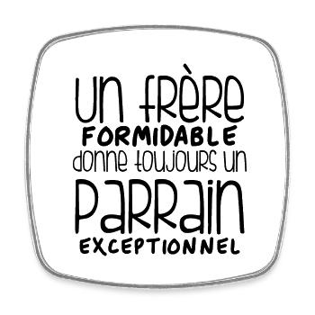 Un Frère Formidable donne un Parrain Exceptionnel - Magnet carré - blanc - Devant
