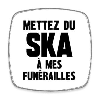 mettez du ska à mes funérailles - Magnet carré - blanc - Devant