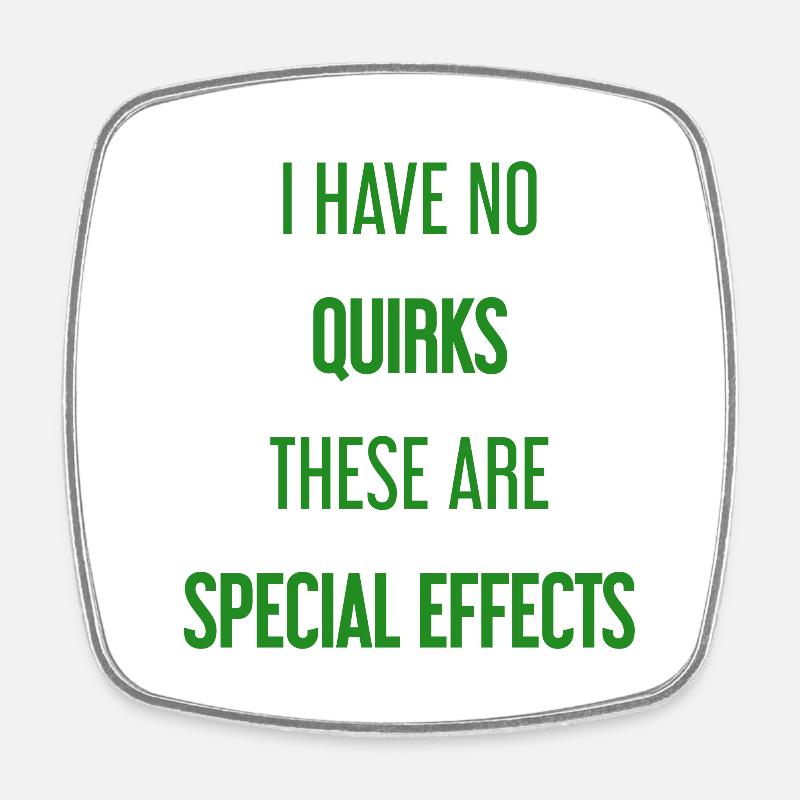 No quirks, just special effects! - Square fridge magnet - white
