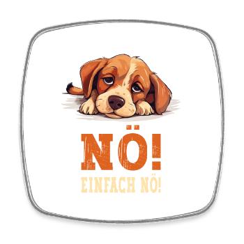 Hund Nö Einfach Nö No Nein Hündchen Lustig Spruch - Viereckiger Kühlschrankmagnet - Weiß - Vorne