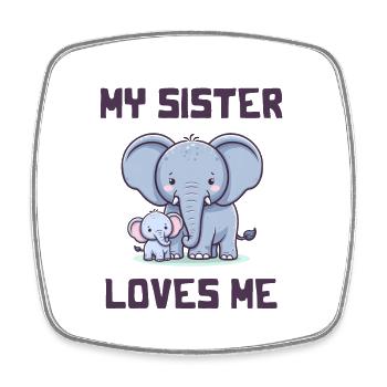 My Sister Loves Me - Baby Sayings - Meine Schweste - Viereckiger Kühlschrankmagnet - Weiß - Vorne